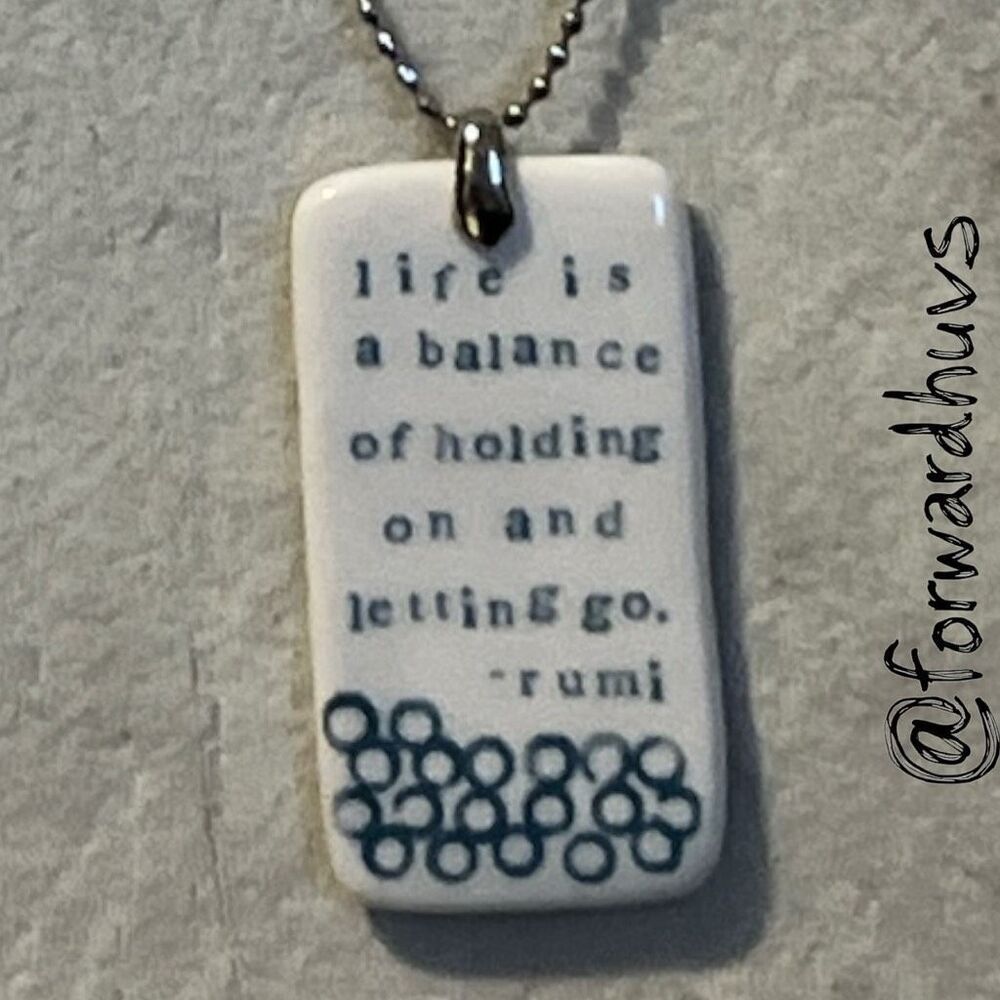 Ceramic Dog Tag Necklace – Rumi Quote – “Life Is a Balance…”